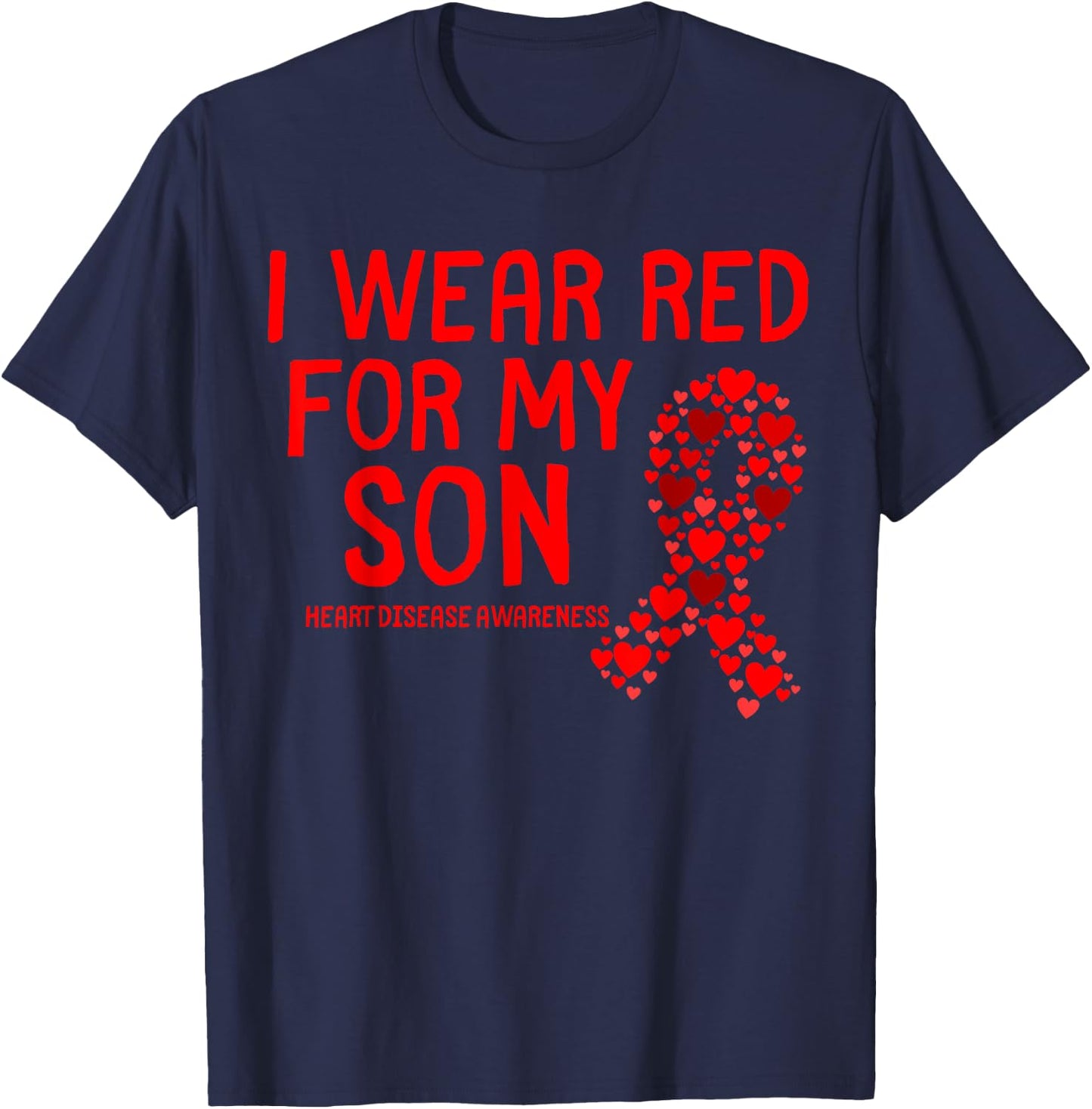 I Wear Red for My Son CHD Congenital Heart Disease Ribbon T-Shirt - T-Shirt | Navy