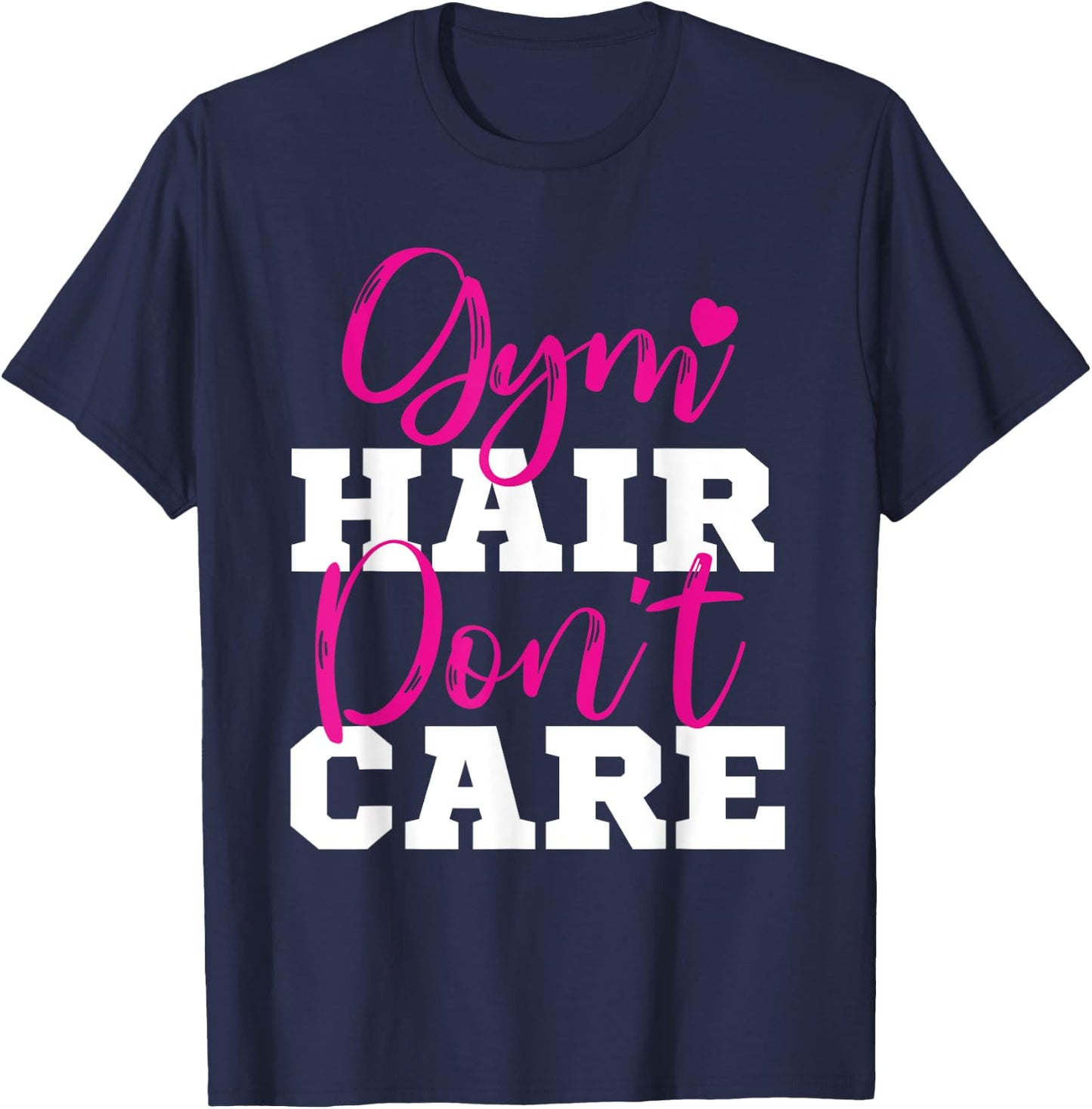 Funny Fitness Workout Gym Hair Don't Care T-Shirt - T-Shirt | Navy