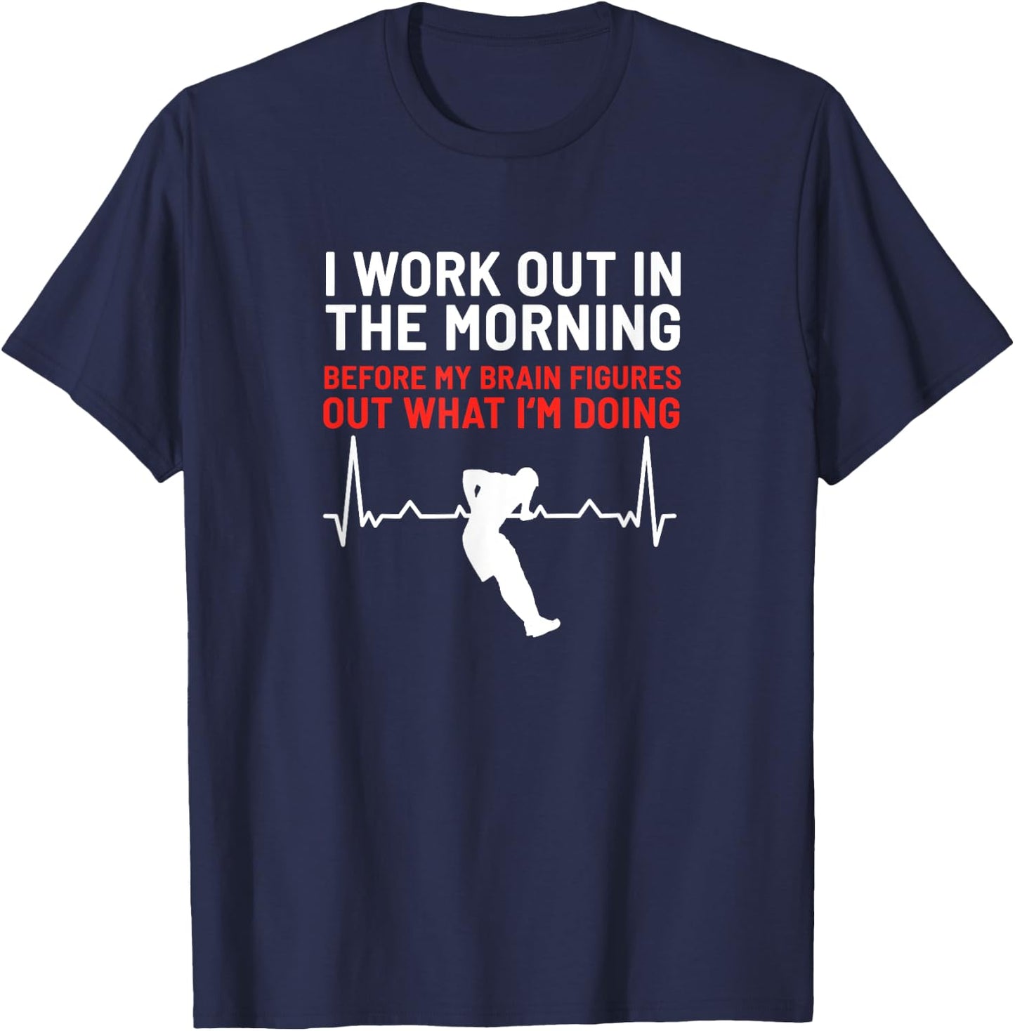 I Work Out In The Morning Funny Calisthenics Muscle Up T-Shirt - T-Shirt | Navy