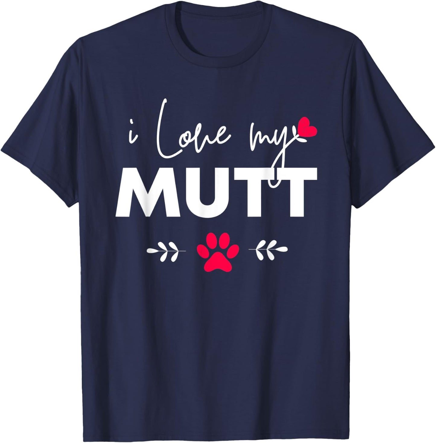 I Love my Mutt T-Shirt - T-Shirt | Navy