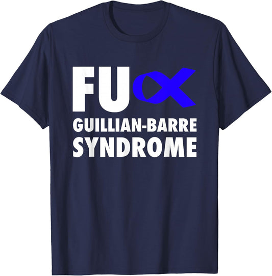 FU Guillian Barre Syndrome Blue Ribbon - GBS T-Shirt - T-Shirt | Navy