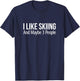 I Like Skiing And Maybe 3 People T-Shirt - T-Shirt | Navy