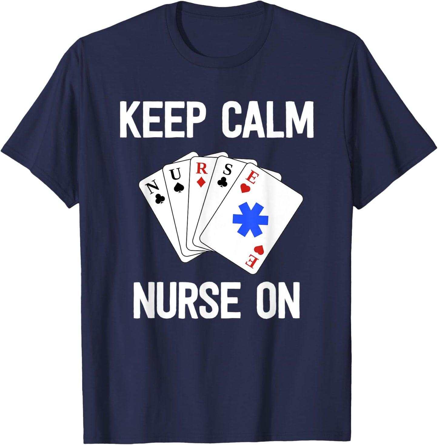 Funny Nurse Life Gift Paramedic Shirt Keep Calm Card Game T-Shirt - T-Shirt | Navy