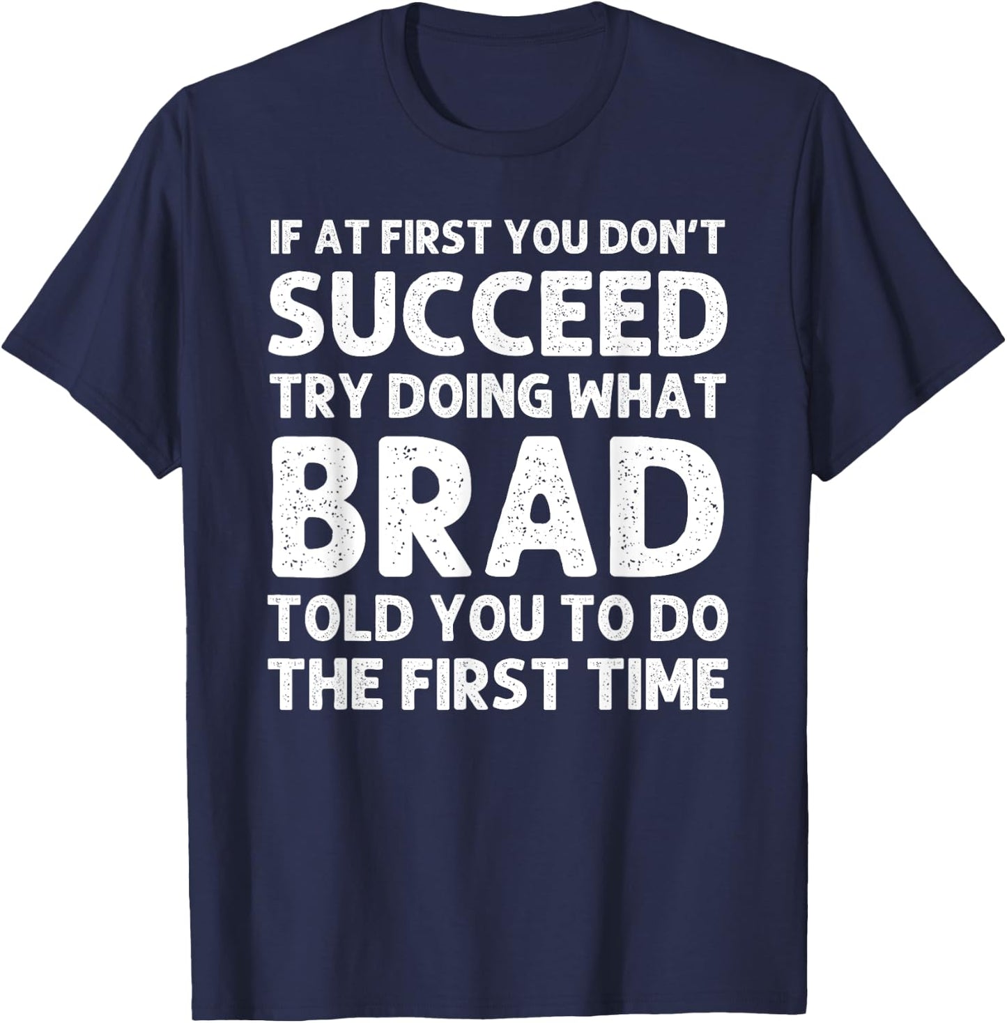 BRAD Gift Name Personalized Birthday Funny Christmas Joke T-Shirt - T-Shirt | Navy