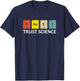 Fauci Trust Science Periodic Table - Team Doctor Anthony T-Shirt - T-Shirt | Navy