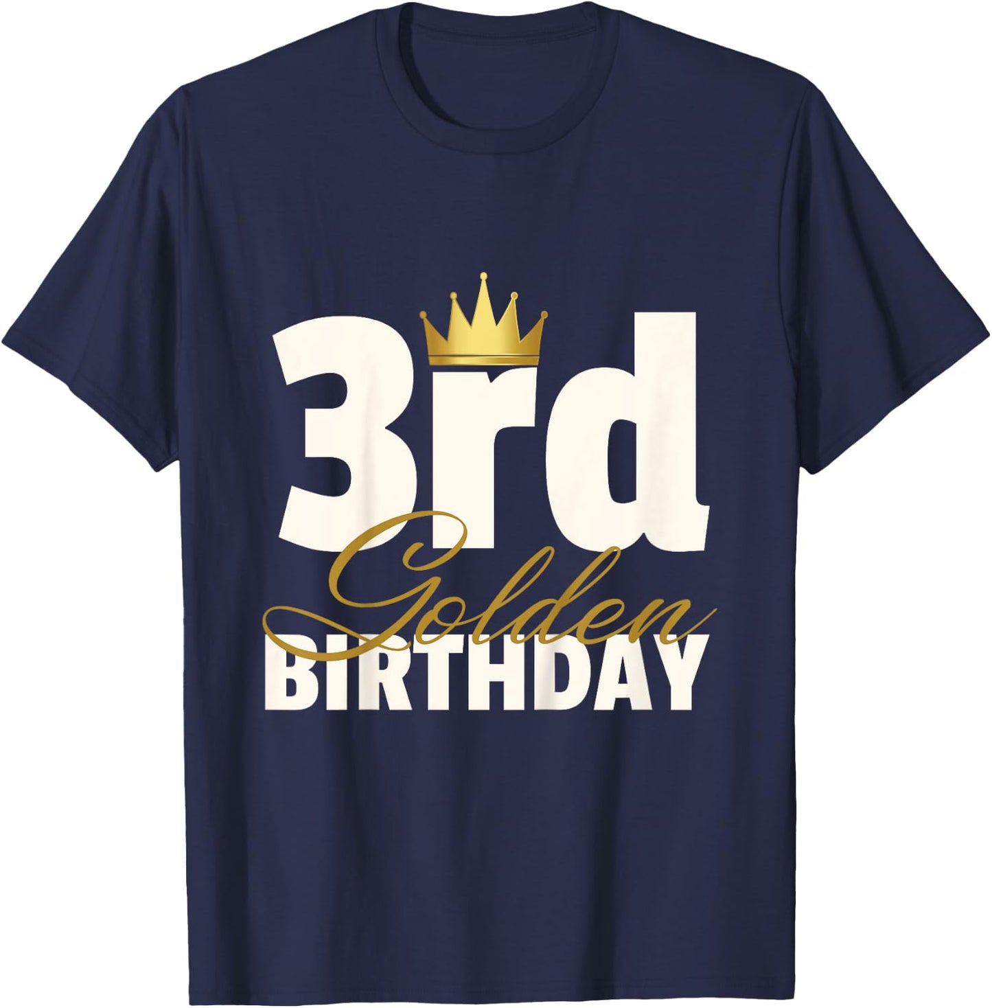3rd Golden Birthday Year Age Crown T-Shirt - T-Shirt | Navy