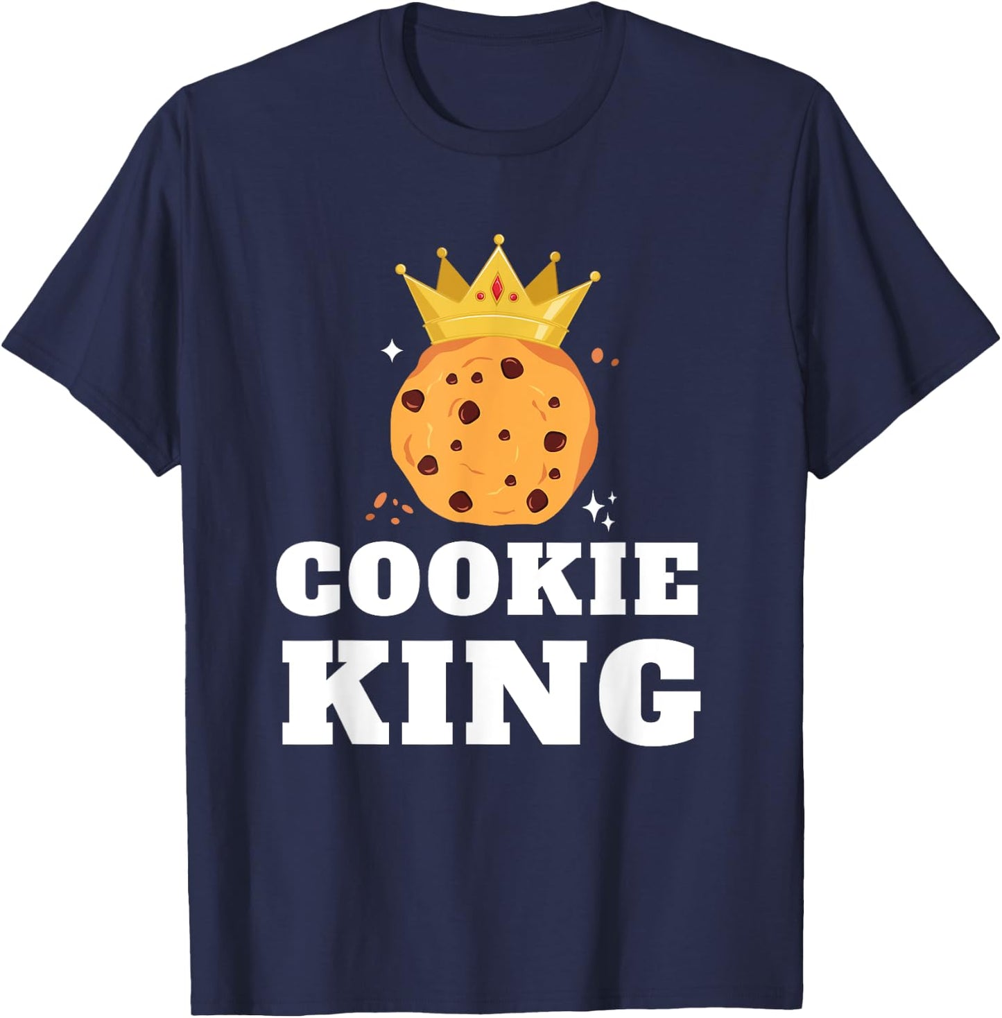 Cookie King Funny Chocolate Chip Baker Cookie Dealer Biscuit T-Shirt - T-Shirt | Navy
