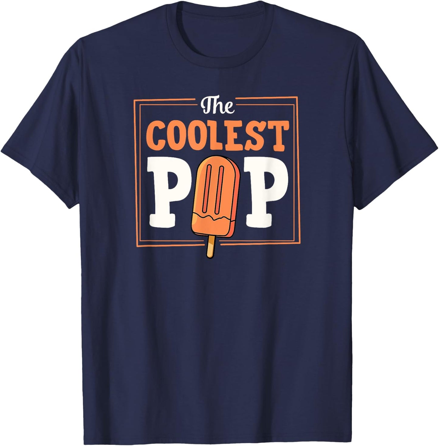 The Coolest Pop Popsicle Loving Dad Joke T-Shirt - T-Shirt | Navy