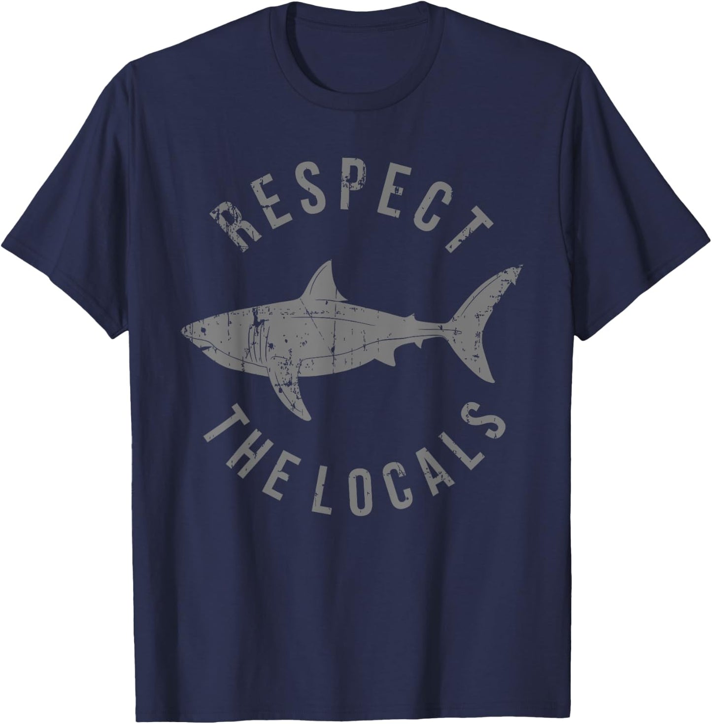 Respect The Locals Shark Ocean Animal Rights Biology Life T-Shirt - T-Shirt | Navy