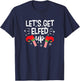 Let's Get Elfed Up Winter Holiday Gifts Funny Christmas Elf T-Shirt - T-Shirt | Navy
