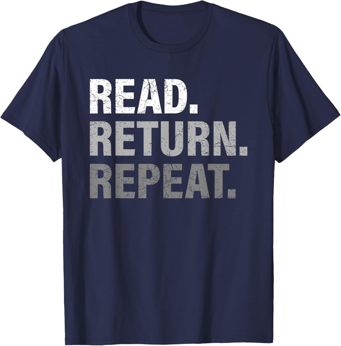Read Return Repeat funny Library Shirt, Library Worker Gift T-Shirt - T-Shirt | Navy