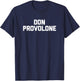 Don Provolone funny saying sarcastic food Italian T-Shirt - T-Shirt | Navy