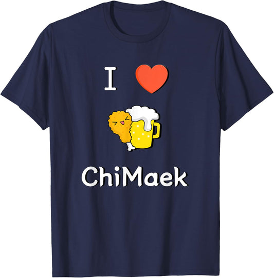 I LOVE Korean ChiMaek(Chicken&Beer) Classic & Cute Design T-Shirt - T-Shirt | Navy