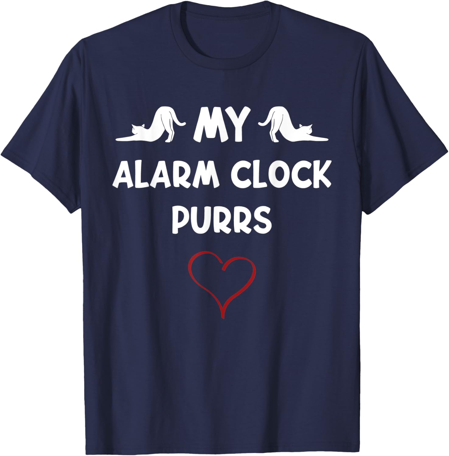 My Alarm Clock Purrs Meows Cute Cat Lover Novelty Kitten T-Shirt - T-Shirt | Navy