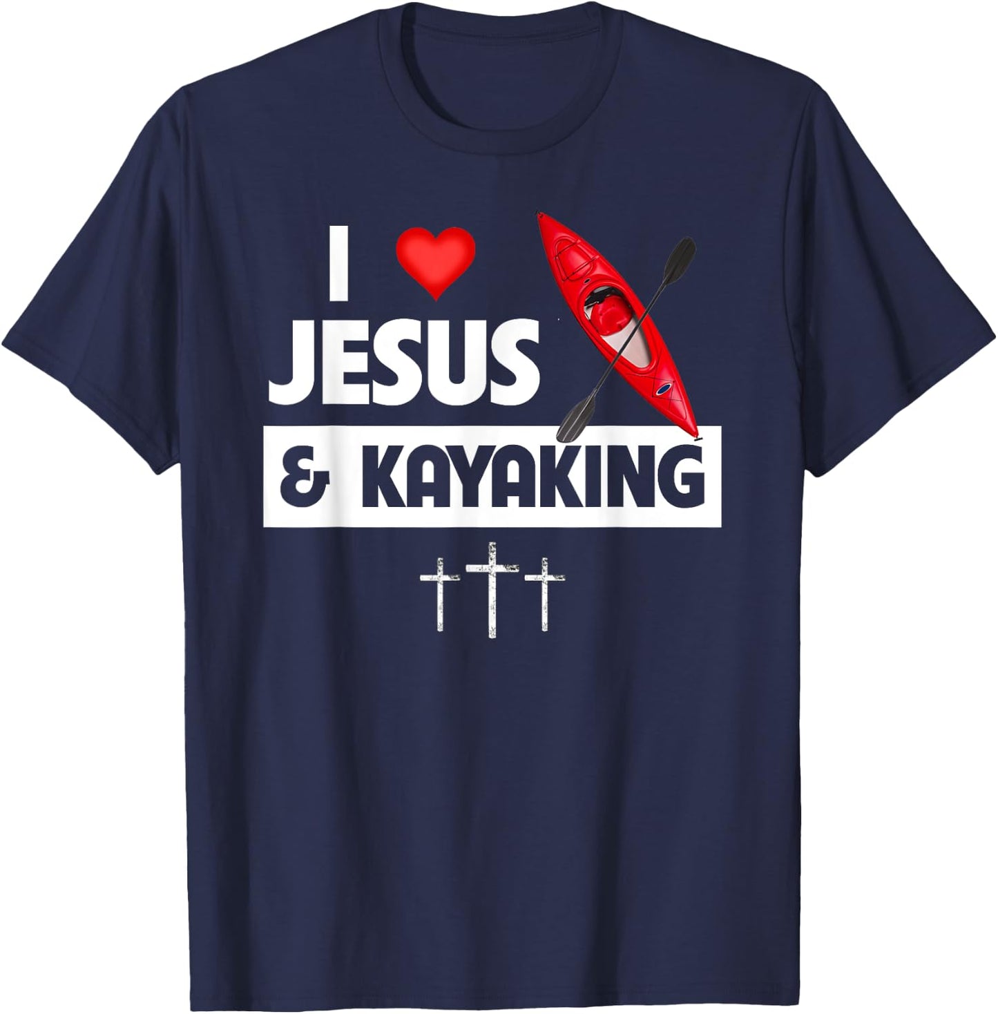 I Love Jesus and Kayaking Outdoors Kayak Ocean Lake River T-Shirt - T-Shirt | Navy