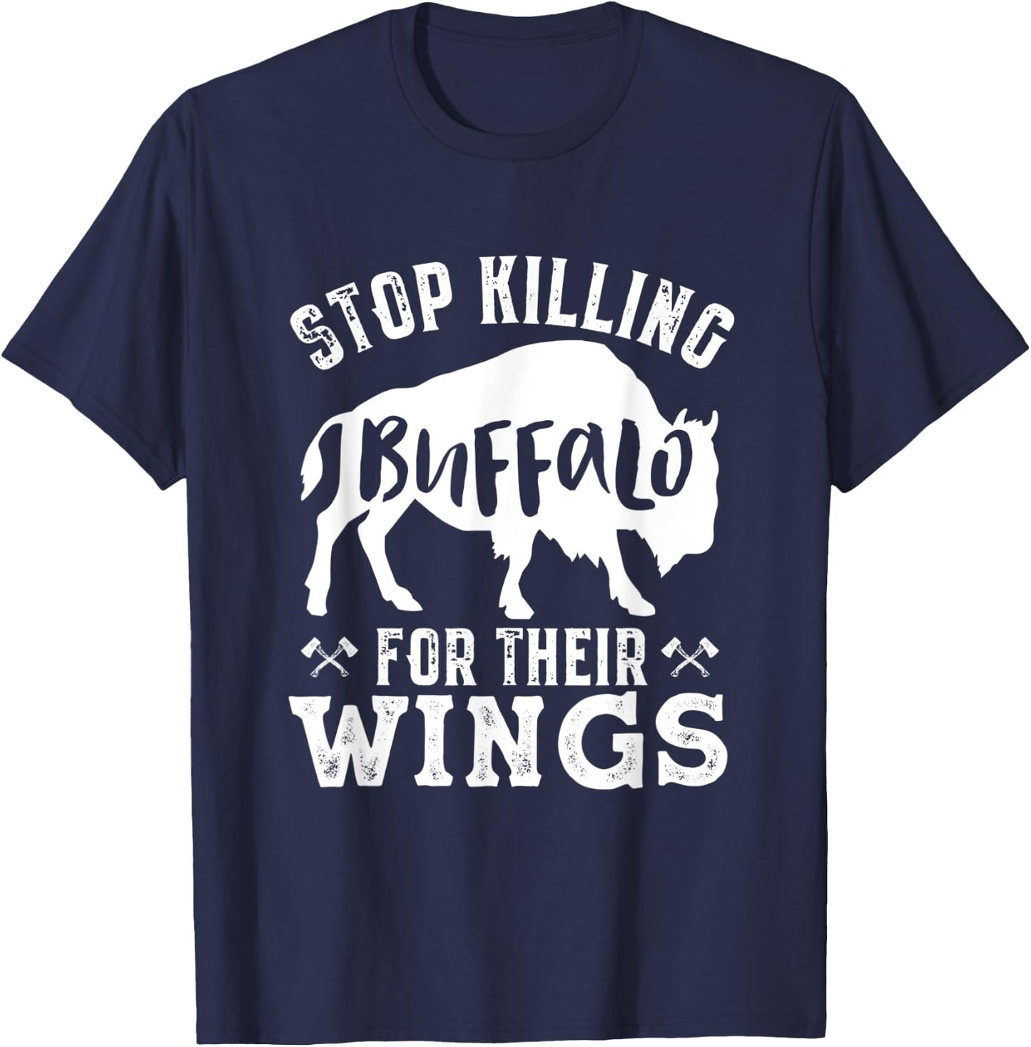 Funny Vegan Humor Stop Killing Buffalo for Their Wings T-Shirt - T-Shirt | Navy