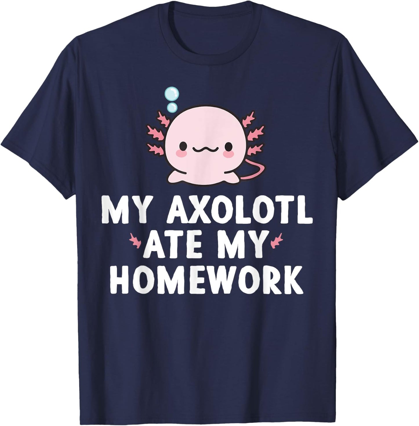 My Axolotl Ate My Homework Cute kawaii Kids Gift Boys Girls T-Shirt - T-Shirt | Navy