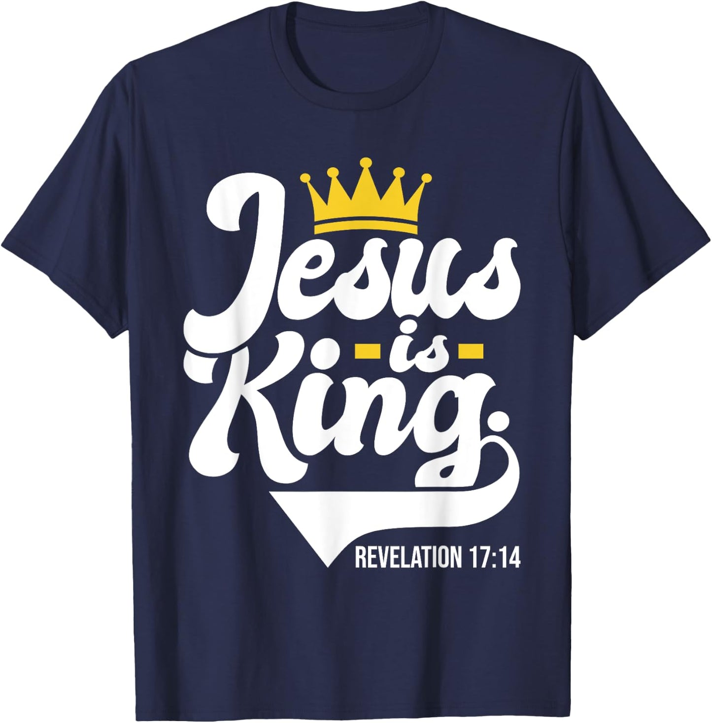 Jesus Is King Revelation 17:14 - Christian Religious Bible T-Shirt - T-Shirt | Navy