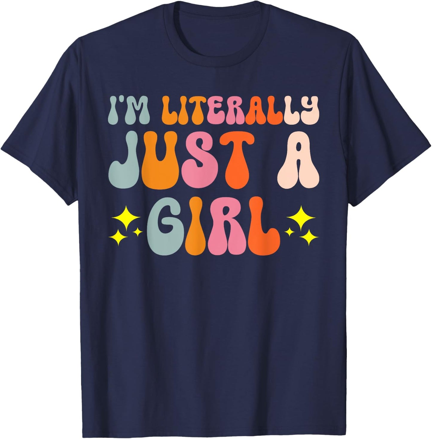 I'm Literally Just A Girl T-Shirt - T-Shirt | Navy