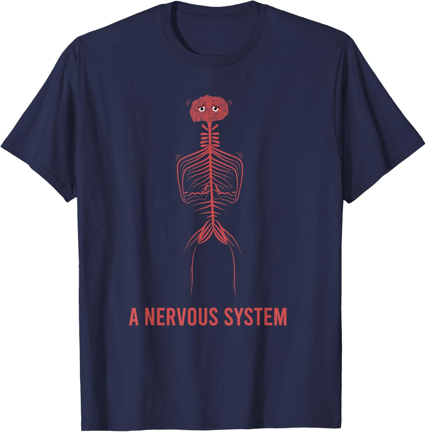 A Nervous System Nerves Neurology Neurologist Medicine Funny T-Shirt - T-Shirt | Navy