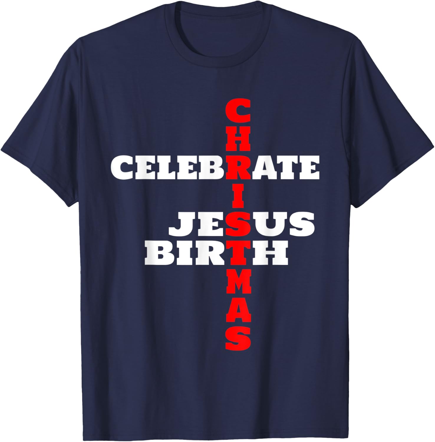 Celebrate Jesus Birth T-Shirt - T-Shirt | Navy
