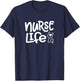 Nurse Life - Great Gift Nurses, Medical Workers T-Shirt - T-Shirt | Navy