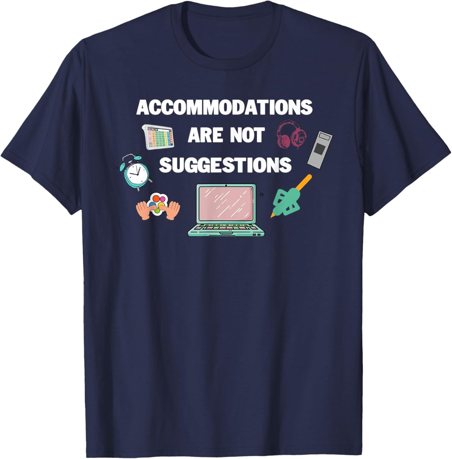 Accommodations Are Not Suggestions SLP , OT , SPED, speech t T-Shirt - T-Shirt | Navy