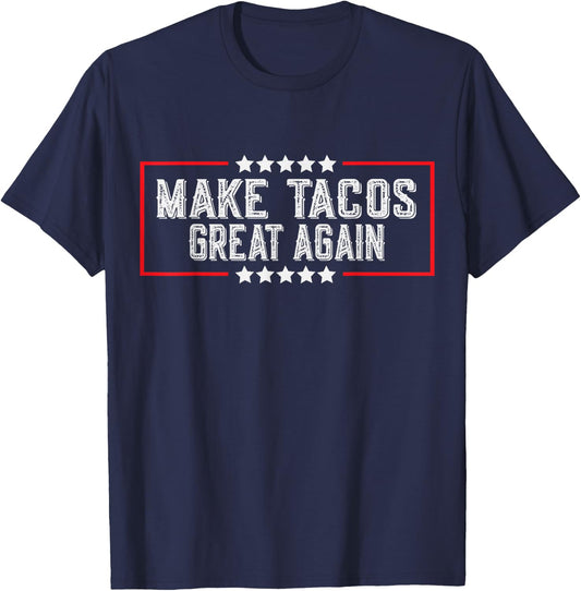 Make Tacos Great Again - Funny Tacos T-Shirt - T-Shirt | Navy
