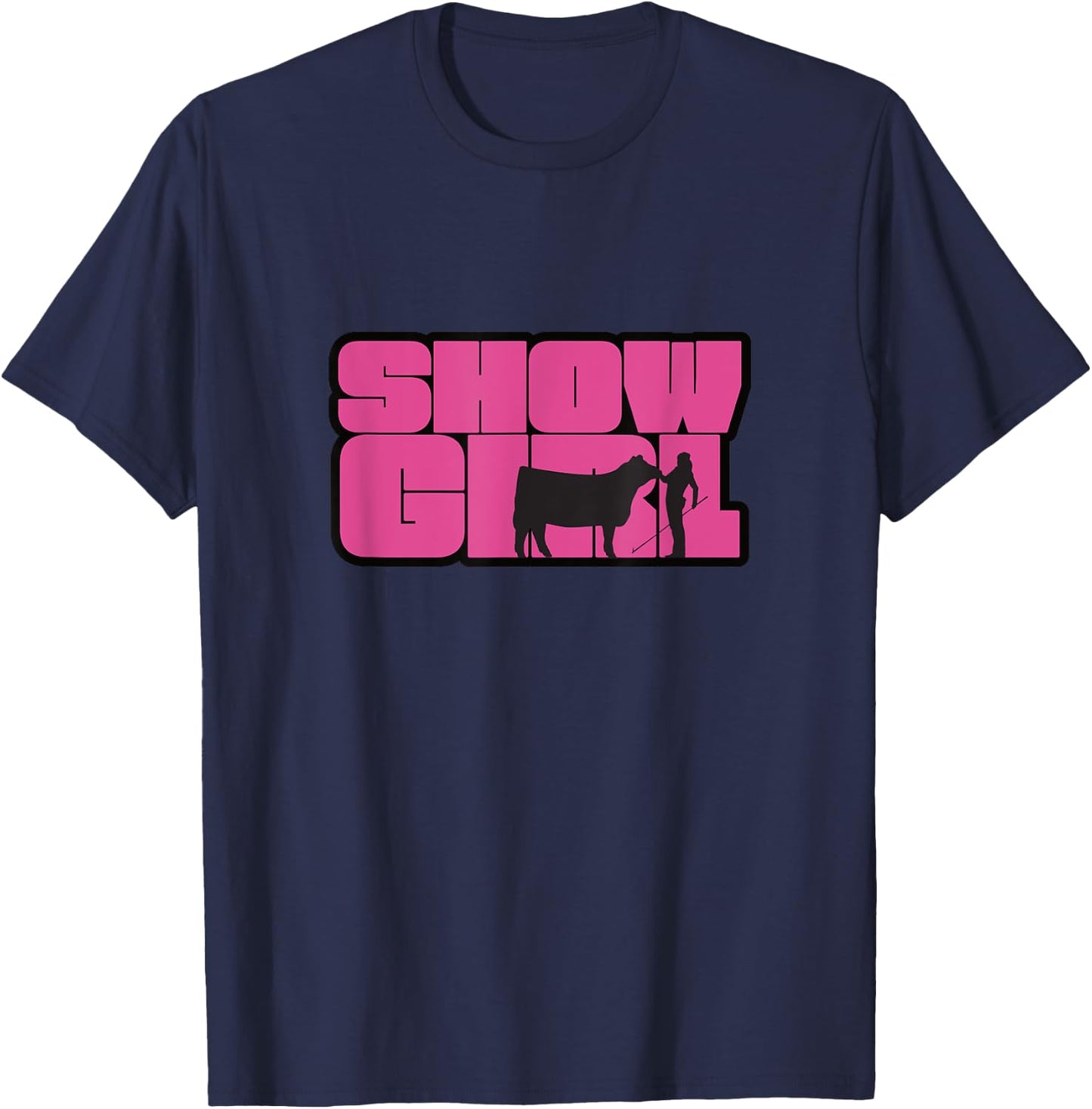 Show Girl - Fun Livestock Cattle Showing T-Shirt - T-Shirt | Navy