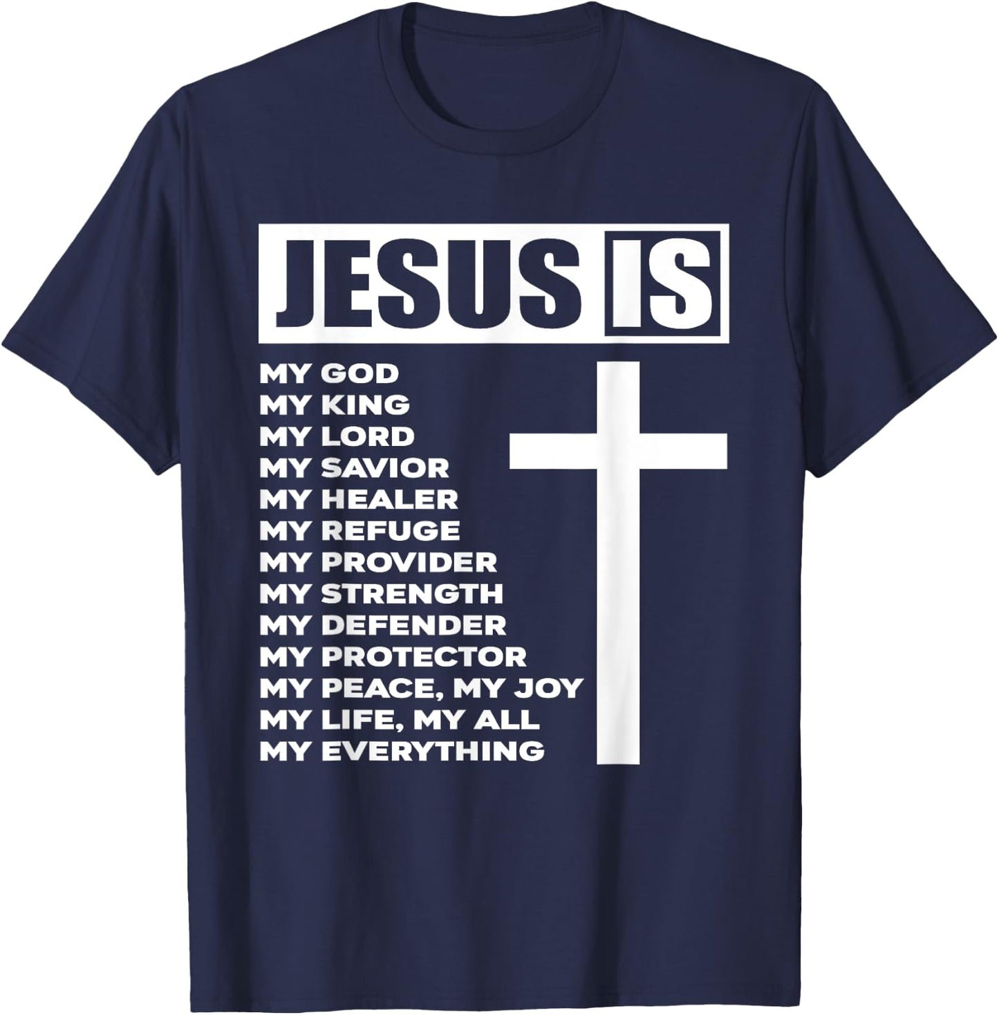 Jesus Is My All My Everything My God Lord Savior T-Shirt - T-Shirt | Navy