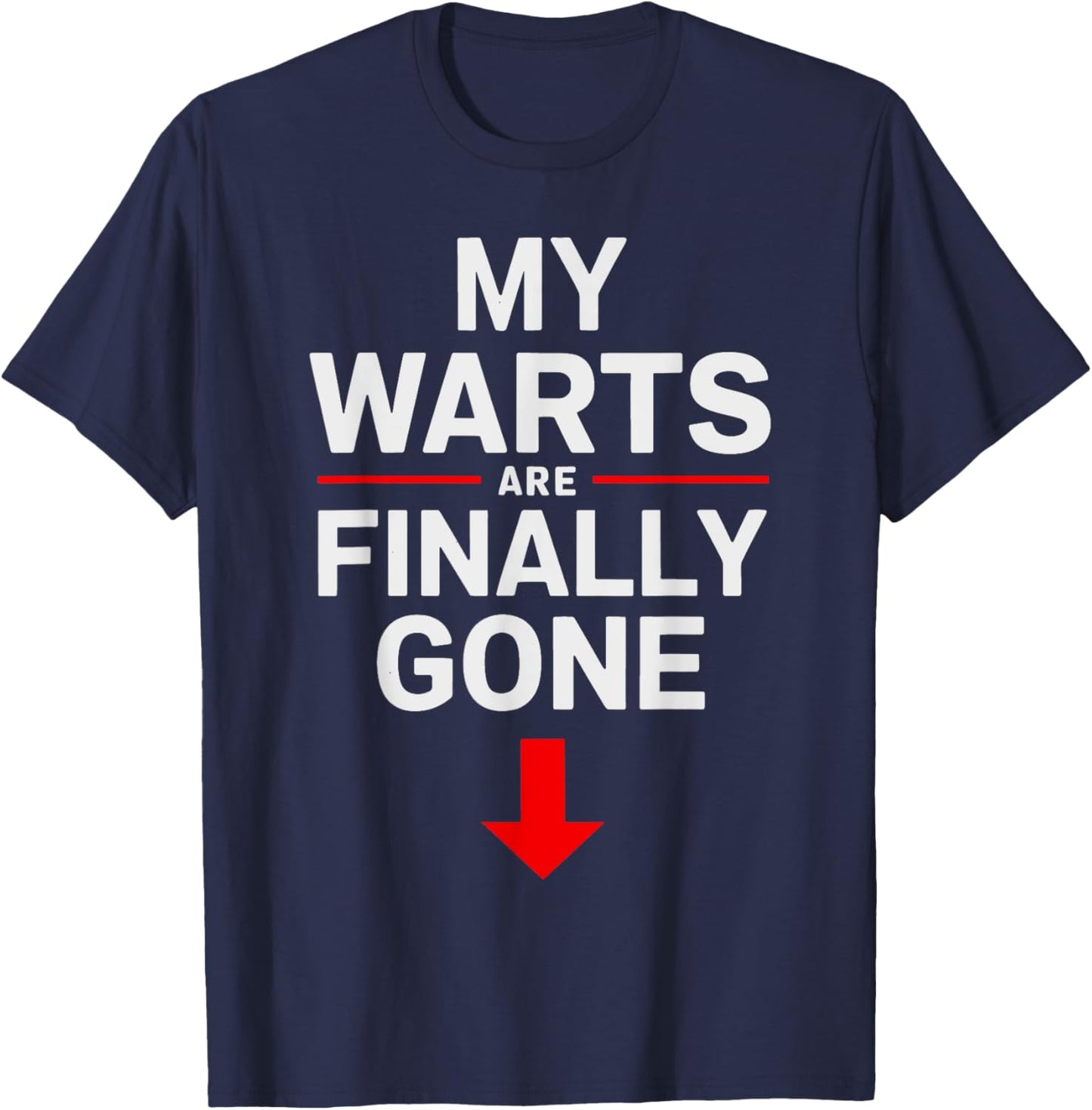 White Trash Party Attire Women Men My Warts Are Finally Gone T-Shirt - T-Shirt | Navy