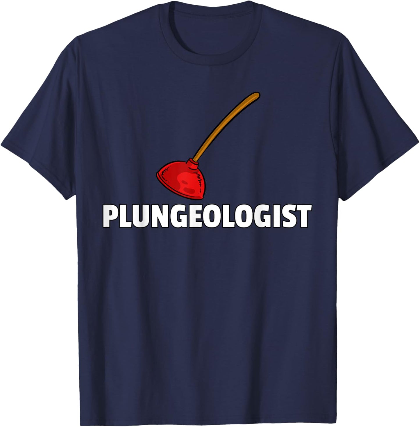 Plumbing Plunger Gift Funny Plumber T-Shirt - T-Shirt | Navy