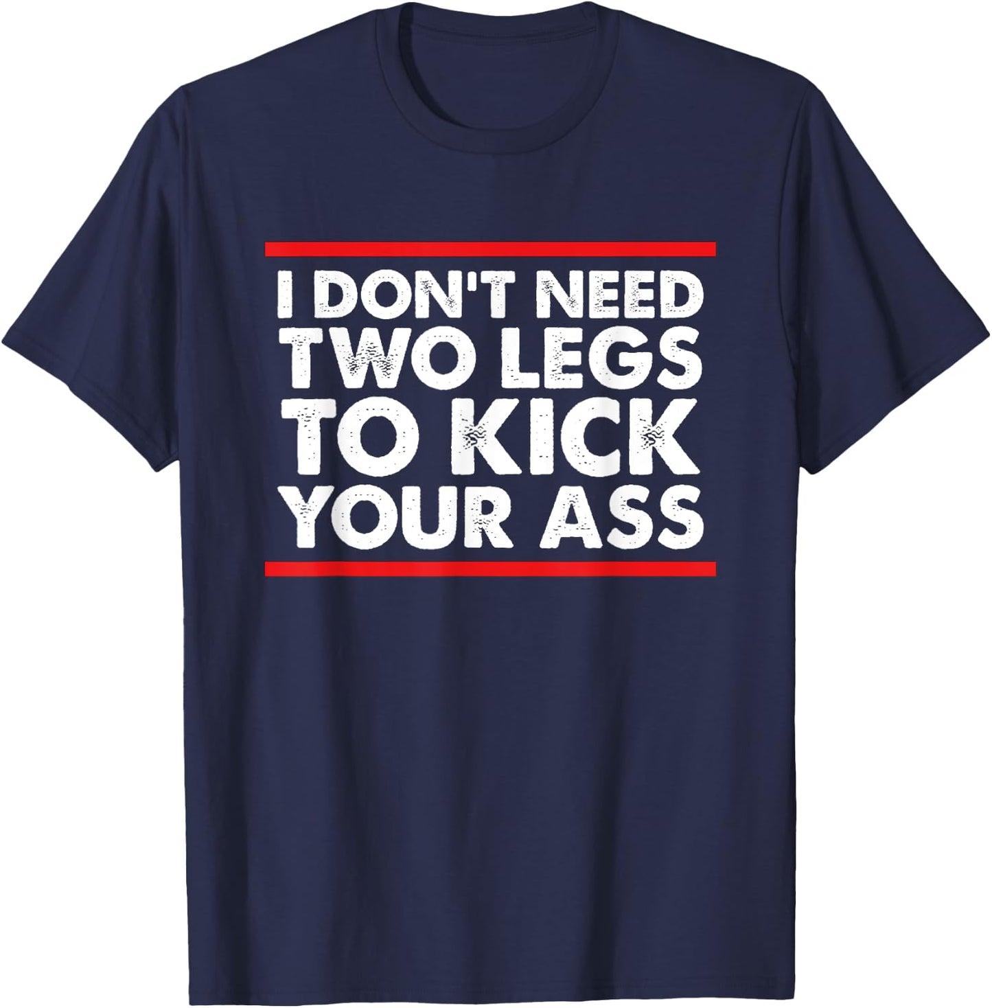Leg Amputee Shirt Funny Humor Amputation Support Joke Gifts T-Shirt - T-Shirt | Navy