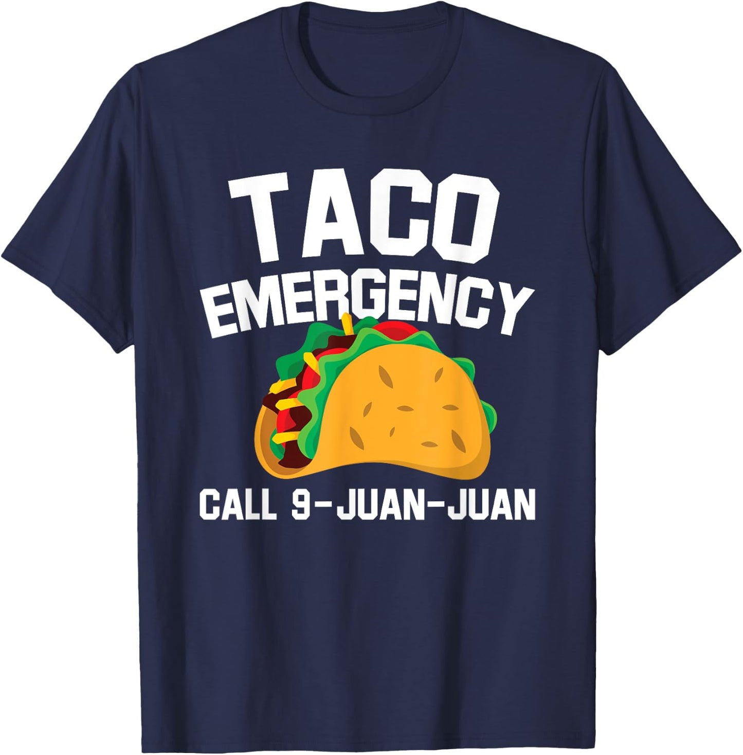 Taco Tuesday Emergency Mexican Food Funny Cinco de Mayo T-Shirt - T-Shirt | Navy