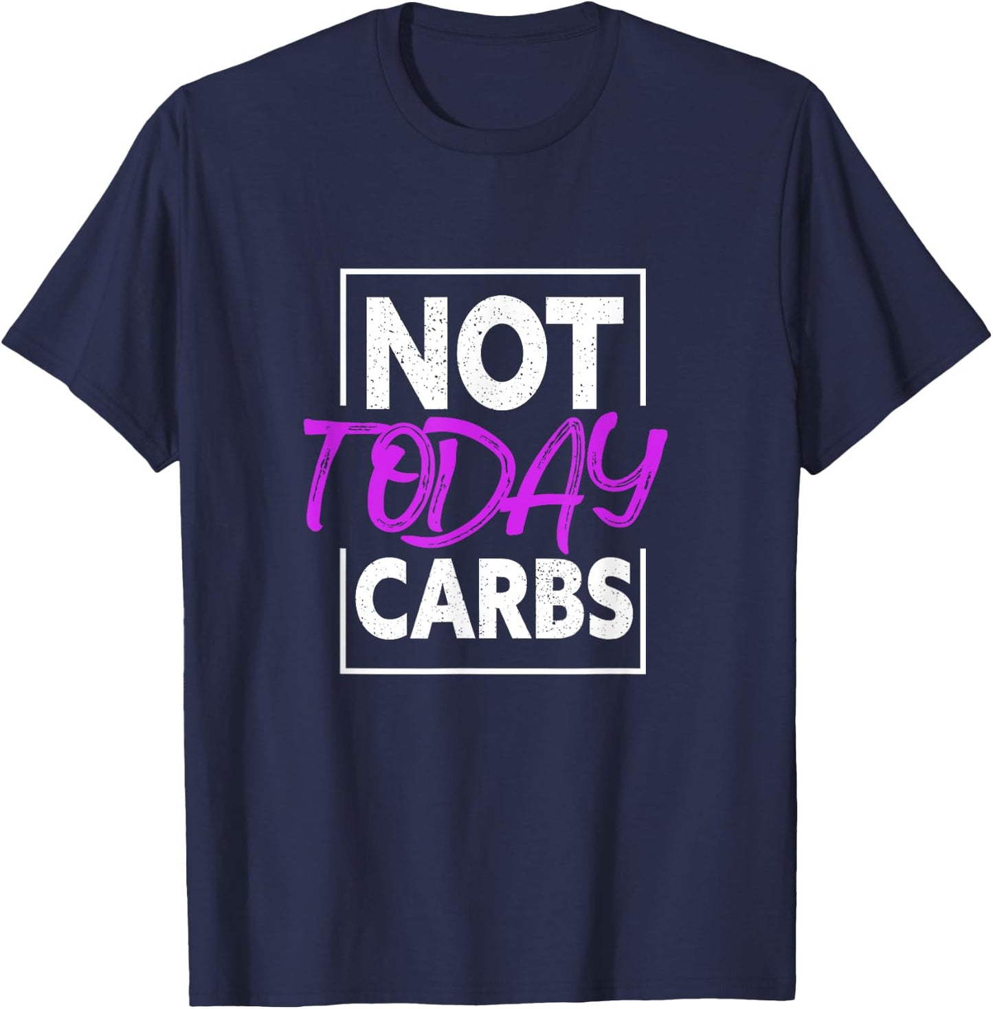 Not Today Carbs Funny Keto Ketosis Low Carb Diet T-Shirt - T-Shirt | Navy