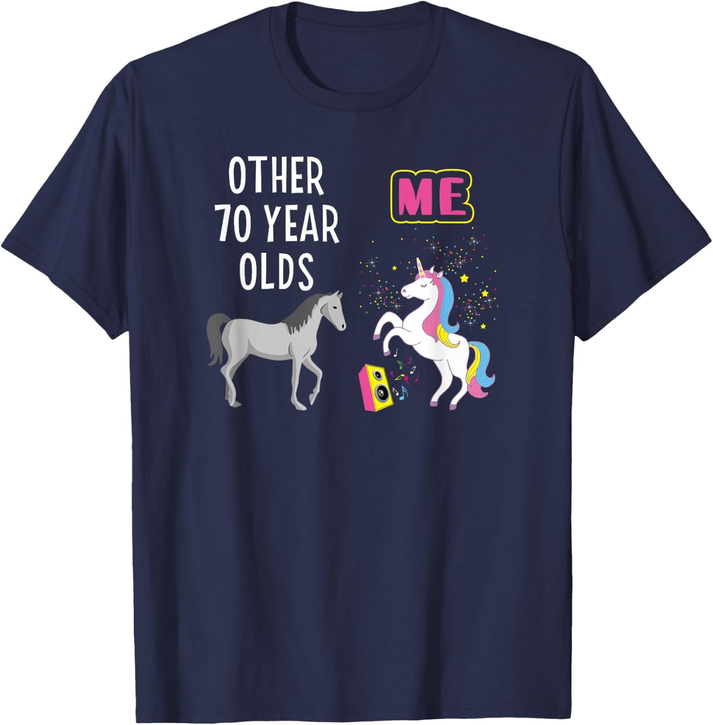 70th Birthday Other 70 Year Olds Me Unicorn Lover Wife Mom T-Shirt - T-Shirt | Navy