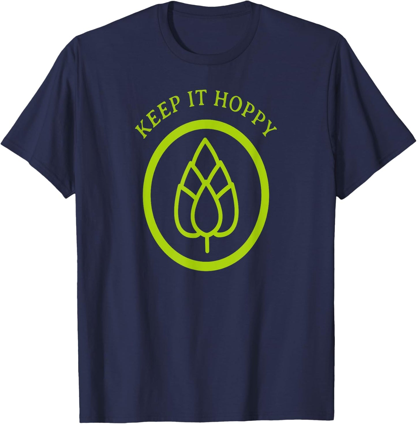 Keep it Hoppy - Homebrew Beer - Brewing - Funny T-Shirt - T-Shirt | Navy