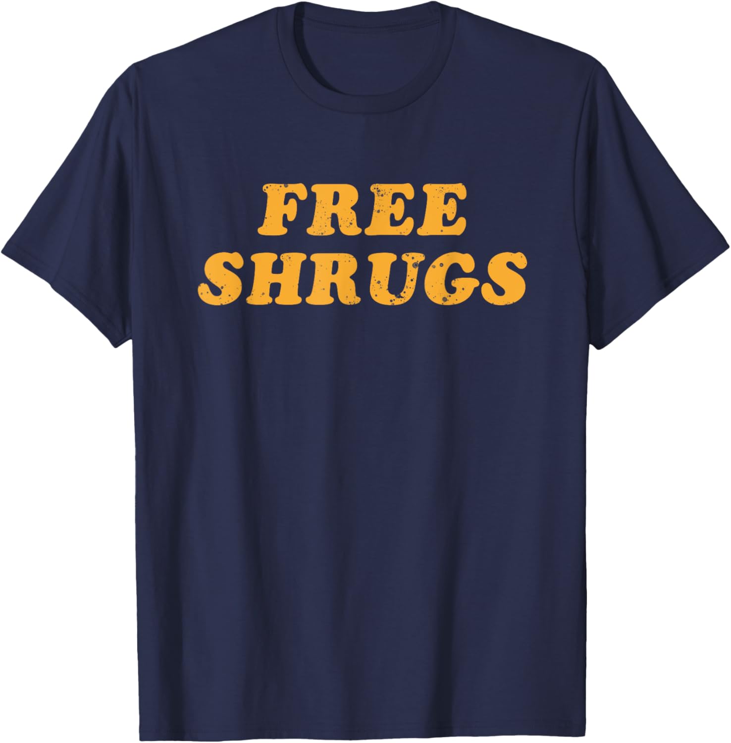 Free Shrugs Don't Care Funny Introvert Design T-Shirt - T-Shirt | Navy
