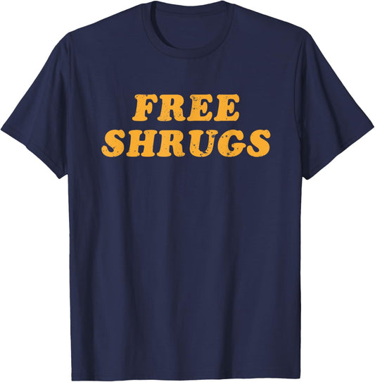 Free Shrugs Don't Care Funny Introvert Design T-Shirt - T-Shirt | Navy