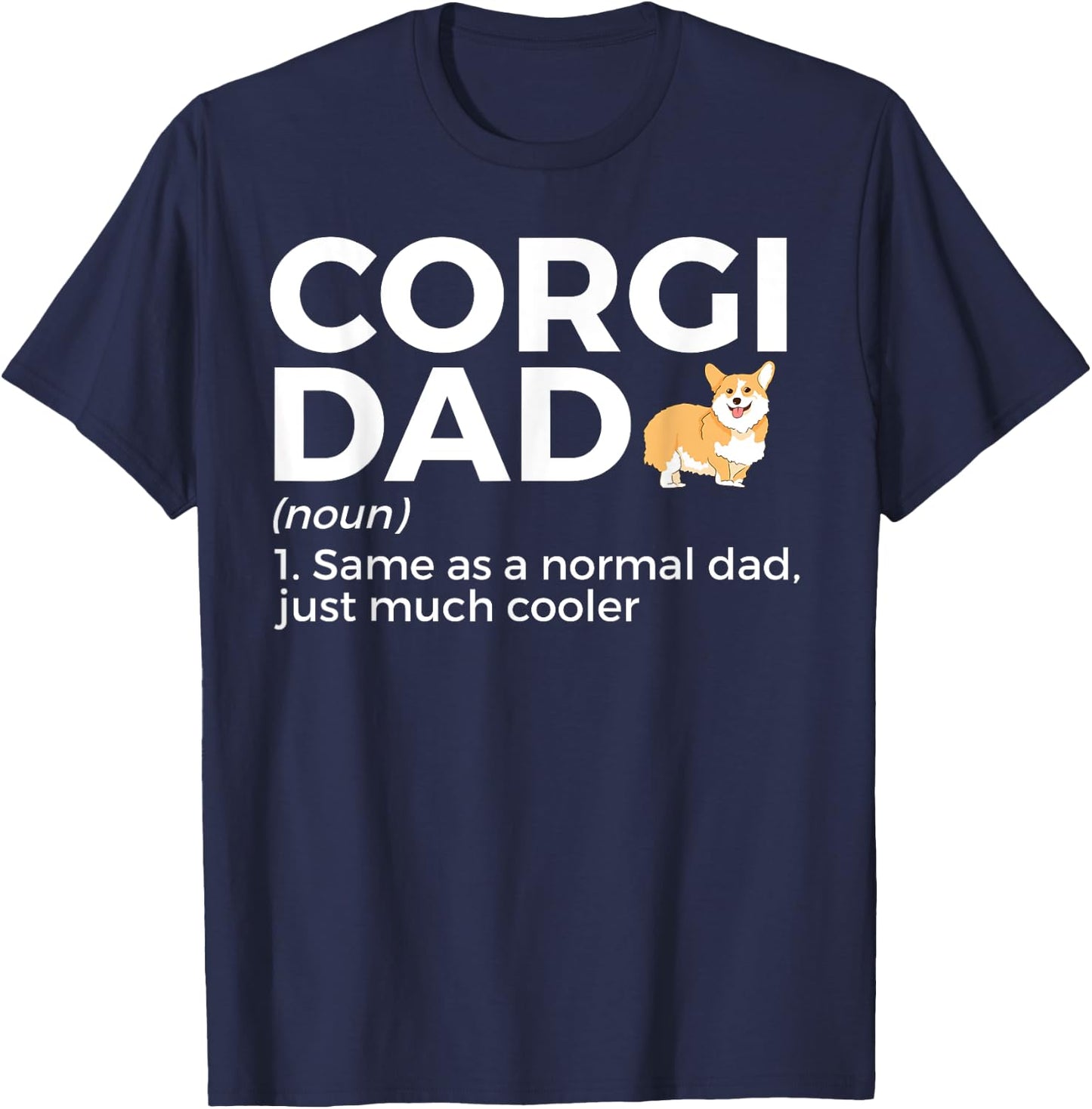 Corgi Dad Definition Funny Pet Corgi Dog Lover Father's Day Men Women Kids T-Shirt - T-Shirt | Navy