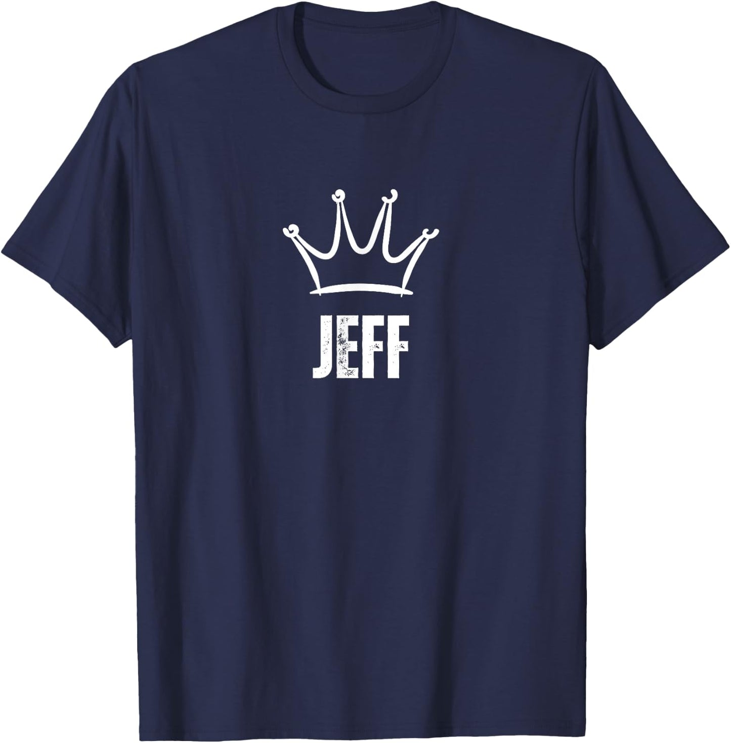 King Jeff Crown - Custom First Name Birthday #1 Winner T-Shirt - T-Shirt | Navy