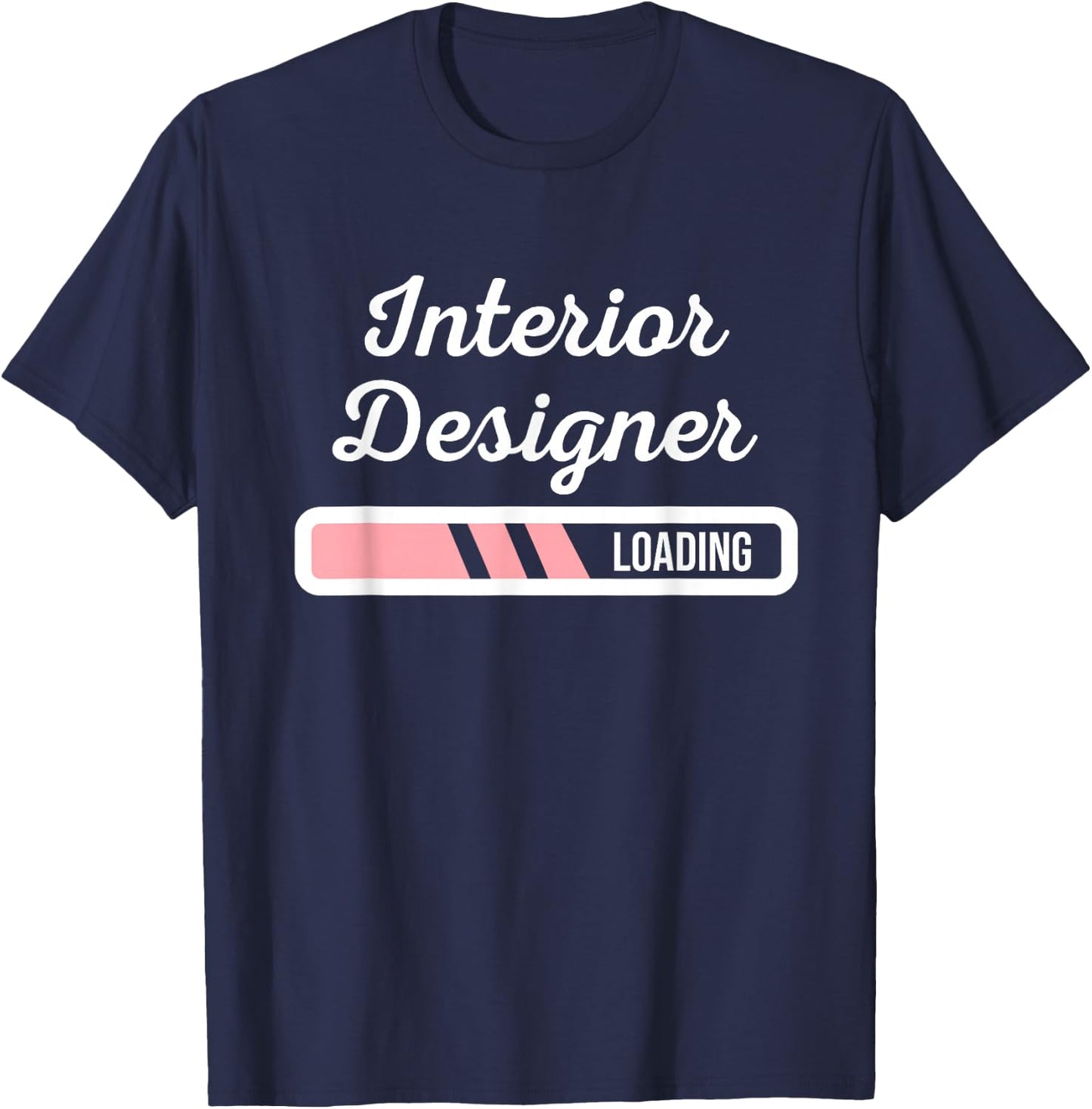 Interior Designer Loading - Home Interior Designing Gifts T-Shirt - T-Shirt | Navy