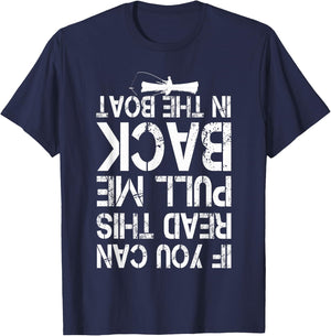 If You Can Read This Pull Me Back In The Boat funny fishing T-Shirt - T-Shirt | Navy