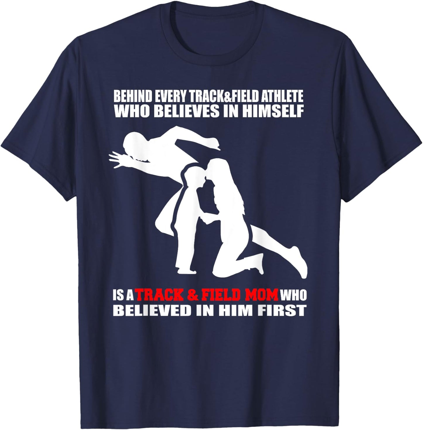 Behind Every Athlete is a Track and Field Mom Funny Athlete T-Shirt - T-Shirt | Navy