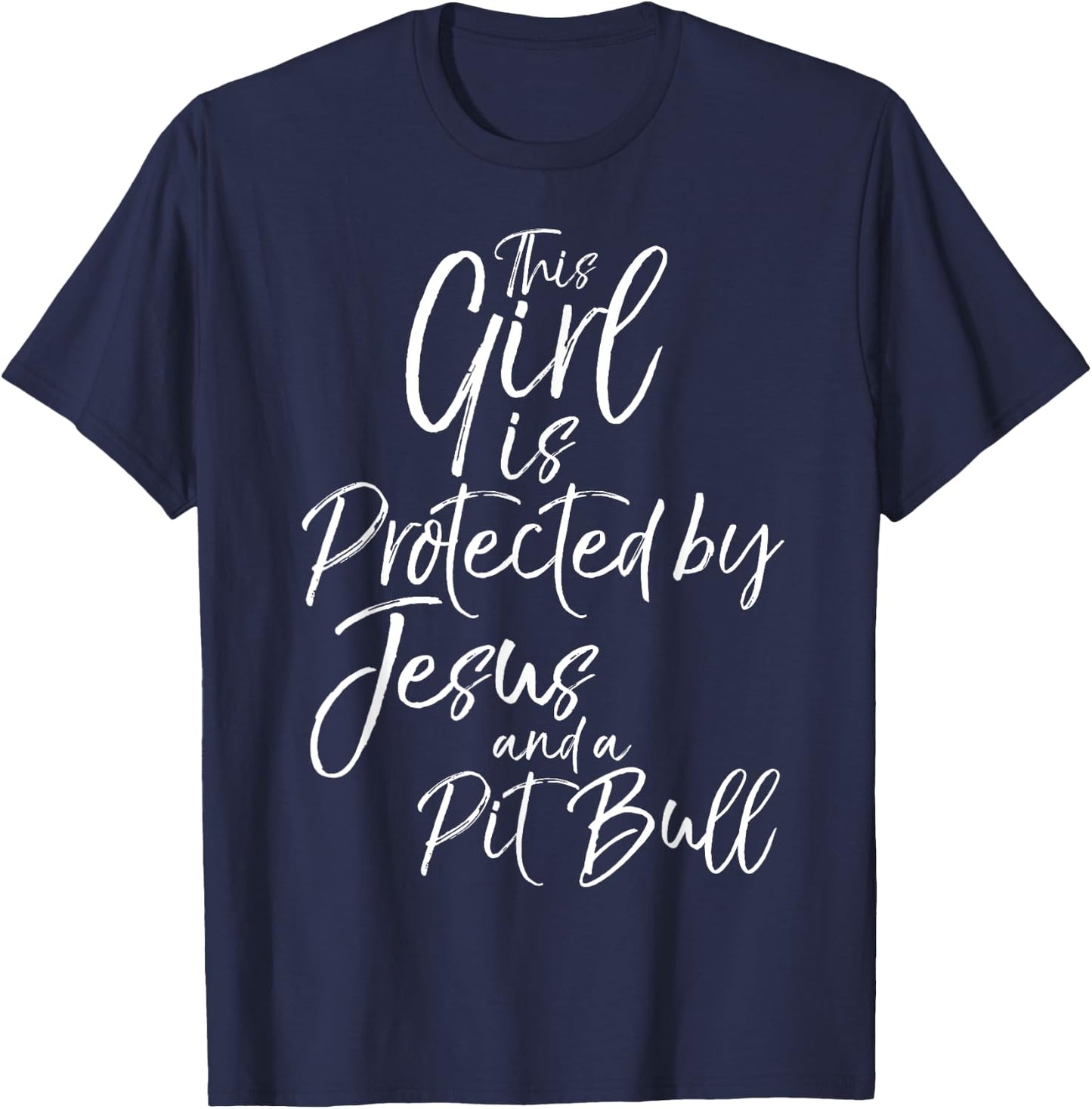 Pitbull Owner This Girl is Protected by Jesus and a Pit Bull T-Shirt - T-Shirt | Navy