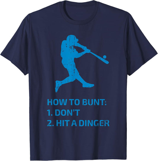 How To Bunt Don't Hit A Dinger Funny Baseball Sarcasm Player T-Shirt - T-Shirt | Navy