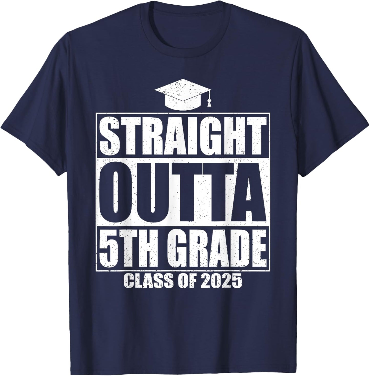 Straight Outta 5th Grade Graduation Class Of 2025 5th Grade T-Shirt - T-Shirt | Navy