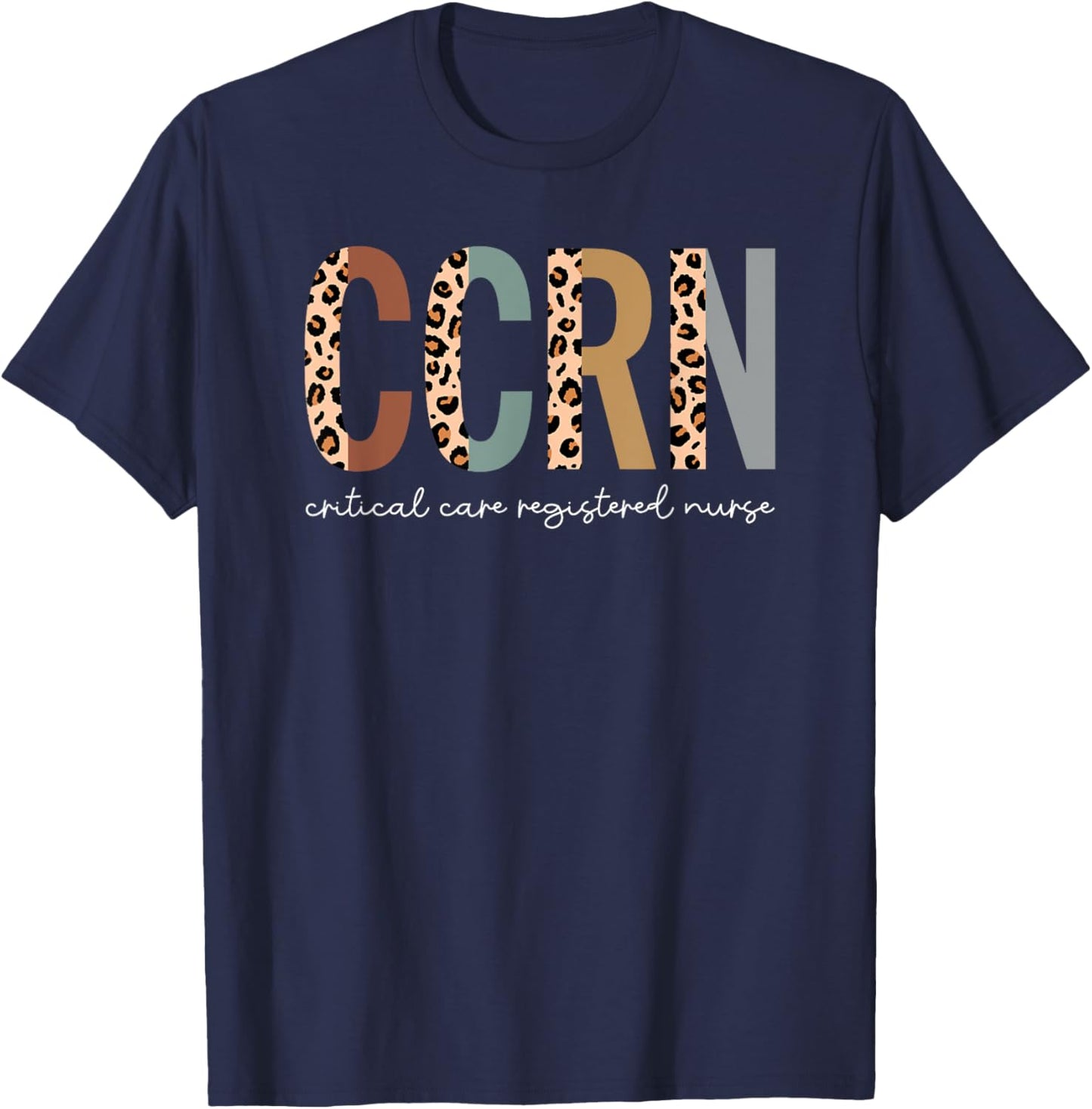 CCRN Critical Care Nurse ICU Intensive Care Nursing T-Shirt - T-Shirt | Navy