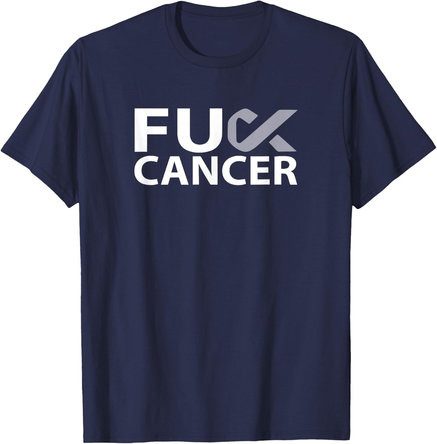 Fuck Brain Cancer F U FU Gray Ribbon Cancer Awareness T-Shirt - T-Shirt | Navy