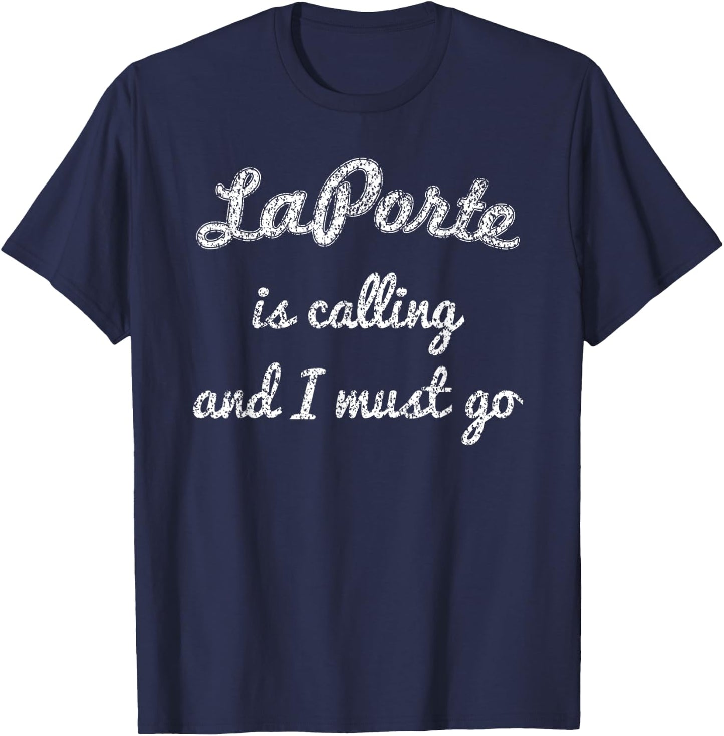 LAPORTE IN INDIANA Funny City Trip Home Roots USA Gift T-Shirt - T-Shirt | Navy